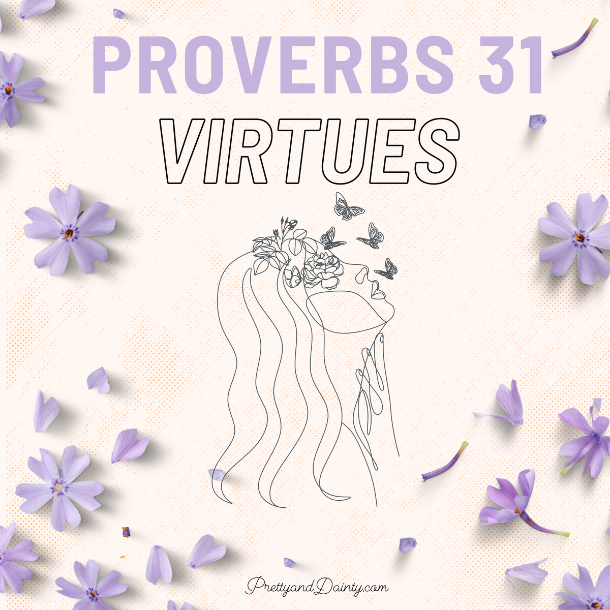 THE PROVERBS 31 VIRTUES – Pretty Dainty